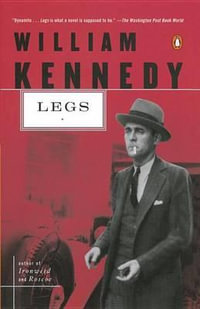 Legs : Albany Cycle Ser. - William Kennedy