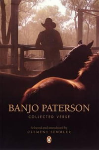 The Penguin Banjo Paterson Collected Verse : Collected Verse - Banjo Paterson