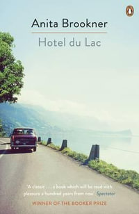 Hotel Du Lac : Winner of the 1984 Man Booker Prize - Anita Brookner