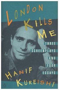 London Kills Me - Hanif Kureishi