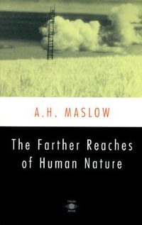 The Farther Reaches of Human Nature : An Esalen Book - Abraham H. Maslow