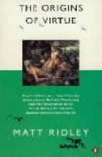 The Origins of Virtue : Penguin Press Science Ser. - Matt Ridley