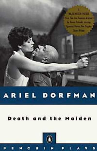 Death and the Maiden : Penguin Plays - Ariel Dorfman