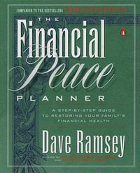 The Financial Peace Planner : A Step-by-Step Guide to Restoring Your Family's Financial Health - Dave Ramsey