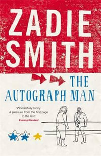 The Autograph Man - Zadie Smith