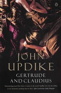 Gertrude And Claudius : Penguin Modern Classics - John Updike