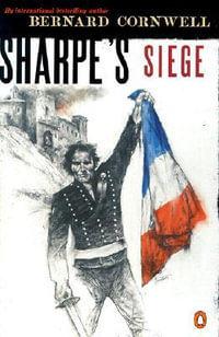 Sharpe's Siege : Richard Sharpe and the Winter Campaign, 1814 (Book 16) - Bernard Cornwell