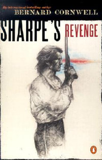 Sharpe's Revenge : Richard Sharpe and the Peace of 1814 (Book 17) - Bernard Cornwell