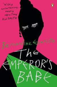 The Emperor's Babe : From the Booker prize-winning author of Girl, Woman, Other - Bernardine Evaristo