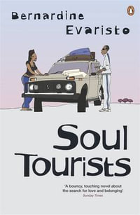 Soul Tourists : From the Booker prize-winning author of Girl, Woman, Other - Bernardine Evaristo