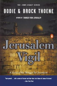 Jerusalem Vigil : The Zion Legacy: Book One - Bodie Thoene