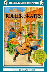 Roller Skates : Puffin Newbery Library - Ruth Sawyer