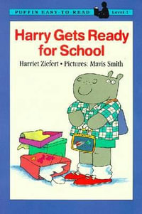 Harry Gets Ready for School : Penguin Young Readers. Level 2 - Harriet Ziefert