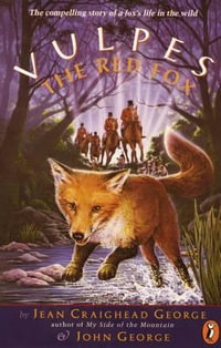 Vulpes, the Red Fox - Jean Craighead George