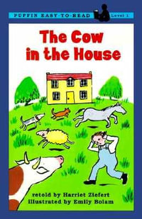 The Cow in the House : Penguin Young Readers, Level 2 - Harriet Ziefert