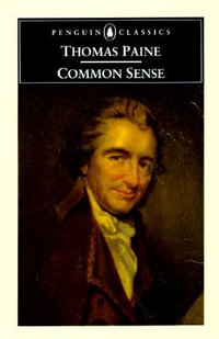 Common Sense : Penguin Classics - Thomas Paine