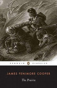 The Prairie : Leatherstocking Tale - James Fenimore Cooper