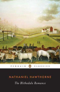 The Blithedale Romance : Penguin Classics - Nathaniel Hawthorne