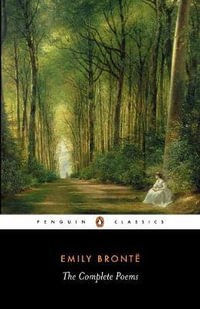 The Complete Poems : Penguin Classics - Emily Bronte