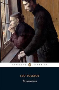 Resurrection : Penguin Classics - Leo Tolstoy