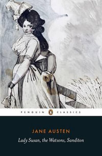 Lady Susan: The Watsons: Sanditon : Penguin English Library - Jane Austen