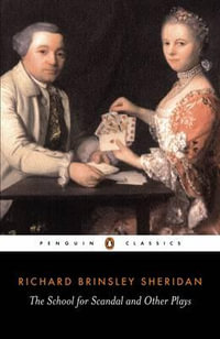 The School for Scandal and Other Plays : Penguin Classics - Richard Brinsley Sheridan