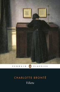 Villette : Penguin Classics - Charlotte Bronte