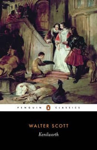 Kenilworth : Penguin Classics - Walter Scott