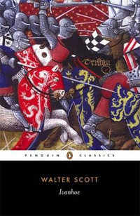 Ivanhoe : Penguin Classics - Walter Scott