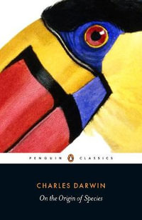 On the Origin of Species : Penguin Classics - Charles Darwin