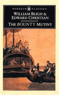 The Bounty Mutiny : Penguin Classics - William Bligh