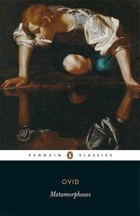 Metamorphoses : Penguin Classics - Ovid