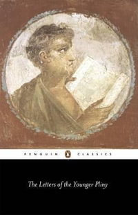 The Letters of the Younger Pliny : Penguin Classics - Pliny The Younger