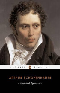 Essays and Aphorisms : Penguin Classics - Arthur Schopenhauer