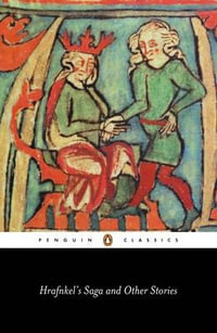 Hrafnkel's Saga And Other Icelandic Stories : Penguin Classics - None