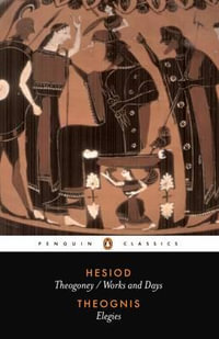 Theogony and Works and Days: Elegies : Penguin Classics - Hesiod