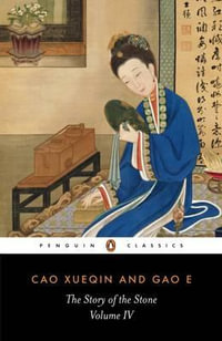 The Story of the Stone Volume IV : The Debt of Tears, Chapters 81-98 - Cao Xueqin