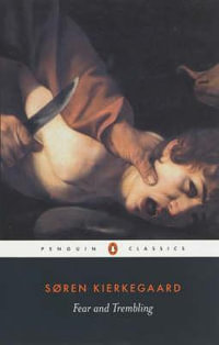 Fear and Trembling : Penguin Classics - Soren Kierkegaard