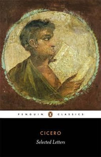 Selected Letters : Penguin Classics - Marcus Tullius Cicero