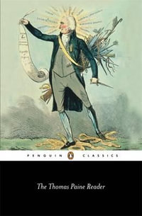 The Thomas Paine Reader : Penguin Classics - Thomas Paine