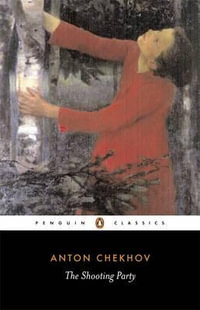 The Shooting Party : Penguin Classics - Anton Chekhov