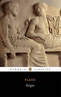 Gorgias : Penguin Classics - Plato