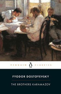 The Brothers Karamazov : Penguin Classics - Fyodor Dostoyevsky