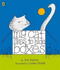 My Cat Likes to Hide in Boxes : Picture Puffins Ser. - Eve Sutton