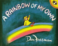 A Rainbow of My Own : Rainbow of My Own - Don Freeman