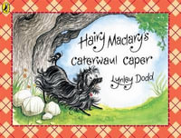 Hairy Maclary's Caterwaul Caper : Hairy Maclary and Friends - Lynley Dodd