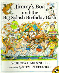 Jimmy's Boa and the Big Splash Birthday Bash : Jimmy'S Boa & the Big Splash - Trinka Hakes Noble