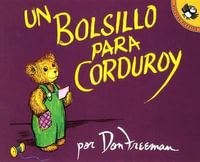 Un Bolsillo Para Corduroy / A Pocket for Corduroy : Corduroy - Don Freeman