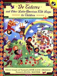 De Colores and Other Latin American Folksongs for Children : Anthology - Jose-Luis Orozco