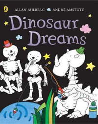 Funnybones : Dinosaur Dreams - Allan Ahlberg